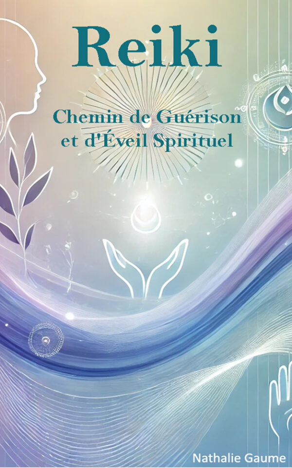 Reiki, Chemin de Guérison et d'Éveil Spirituel