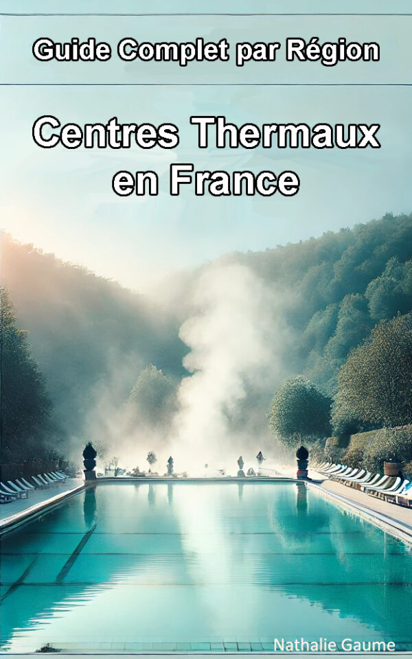 Centres Thermaux en France Guide Complet par Région