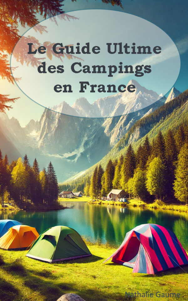 Le Guide Ultime des Campings en France