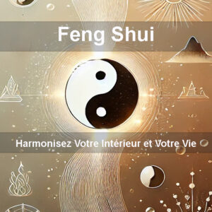 Feng Shui Harmonisez Votre Intérieur et Votre Vie